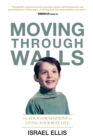 Moving Through Walls : The Four Foundations to Living Your Best Life - Book