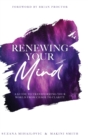 Renewing Your Mind : A Guide To Transforming Your World From Chaos To Clarity - Book