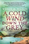 A Cold Wind Down the Grey : Based on a True Crime Story - Book