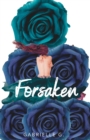 Forsaken : A Brother's Best Friend Romance - Book