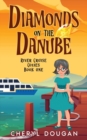Diamonds on the Danube : A River Cruising Cozy Mystery - Book