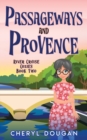 Passageways and Provence : A River Cruising Cozy Mystery - Book