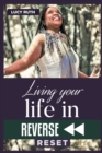 Living your life in Reverse : Reset - Book