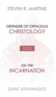 A Celebration of Faith Series : St. Athanasius: Defender of Orthodox Christology On the Incarnation - Book