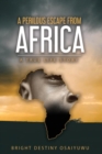 A Perilous Escape from Africa - Book