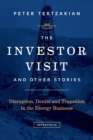 The Investor Visit and Other Stories : Disruption, Denial and Transition in the Energy Business - Book