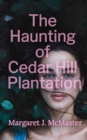 The Haunting of Cedar Hill Plantation - eBook