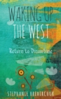 Waking up the West : Return to Dreamtime - Book