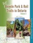 Best Bicycle Park & Rail Trails in Ontario - Volume 2 : 60 Car Free, Off- Road Bike Trails Reviewed - Book