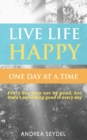 Live Life Happy One Day at a Time - Book