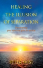 Healing The Illusion of Separation : Discovering Your Spiritual Gifts in Service - Book