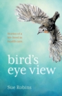 Bird's Eye View : Stories of a life lived in health care - Book