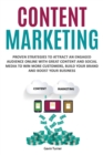 Content Marketing : Proven Strategies to Attract an Engaged Audience Online with Great Content and Social Media to Win More Customers, Build your Brand and Boost your Business - Book