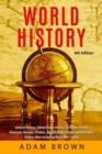 World History : Ancient History, United States History, European, Native American, Russian, Chinese, Asian, African, Indian and Australian History, Wars including World War 1 and 2 [4th Edition] - Book