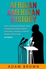 African American History : Slavery, Underground Railroad, People including Harriet Tubman, Martin Luther King Jr., Malcolm X, Frederick Douglass and Rosa Parks (Black History Month) - Book