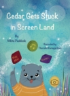 Cedar Gets Stuck In Screen Land - Book