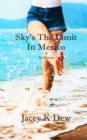 Sky's The Limit In Mexico & In Devon - Book