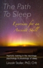 The Path To Sleep, Exercises for an Ancient Skill : neurology, psychology & physiology of sleep - eBook