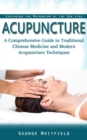 Acupuncture : Learn How Acupuncture Works for Weight Loss Anxiety and Stress (How a Scientifically Proven Acupuncture System is Recovering and Preserving Vision) - eBook