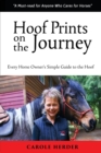 Hoof Prints on the Journey : Every Horse Owner's Simple Guide to the Hoof - Book