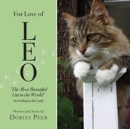 For Love of Leo : The Most Beautiful Cat in the World, According to His Lady - Book