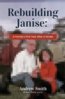 Rebuilding Janise : A Family's First Year After A Stroke - Book