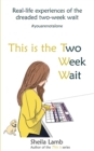 This is the Two Week Wait : Real-life experiences of the IVF two-week wait - Book