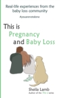 This is Pregnancy and Baby Loss : Real-life experiences from the baby loss community - Book