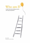 Who Am I? : A little book about finding yourself with magic ingredients - Book