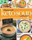 Homemade Keto Soup Cookbook : Fat Burning & Delicious Soups, Stews, Broths & Bread. - Book