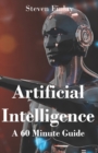 Artificial Intelligence : A 60 Minute Guide - Book