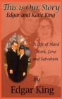 This is Our Story : A life of Hard Work, Love and Salvation - Book