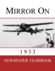Mirror On 1933 : Newspaper Yearbook containing 120 front pages from 1933 - Unique birthday gift / present idea. - Book