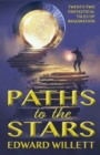 Paths to the Stars : Twenty-Two Fantastical Tales of Imagination - Book