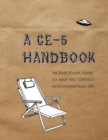 A CE-5 Handbook : An Easy-To-Use Guide to Help You Contact Extraterrestrial Life - Book