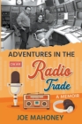 Adventures in the Radio Trade : A Memoir - Book