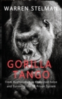 Gorilla Tango : From Businessman to Convicted Felon and Surviving the US Prison System - Book