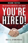 You're Hired! Resume Tactics : Job Search Strategies That Work - Book