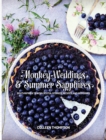 Monkey Weddings & Summer Sapphires : South Africa to Nova Scotia: Stories, Recipes and Memories - Book