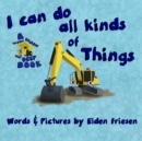 I Can Do All Kinds of Things. - Book