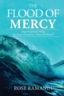 The Flood of Mercy : Supernatural Help in Your Greatest Time of Need - Book