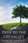 PATH TO THE DREAM LIFE - eBook