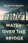 Water Over the Bridge - Book