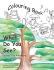 What Do You See? : Colouring Book - Book