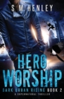 Hero Worship : A Supernatural Thriller - Book