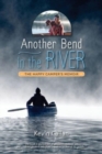 Another Bend in the River, the Happy Camper's Memoir - Book