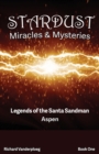 Stardust Miracles & Mysteries : Legends of the Santa Sandman Aspen - Book