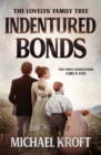 Indentured Bonds : The First Generation, Circa 1715 - Book