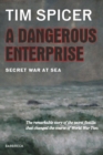 A Dangerous Enterprise : Secret War at Sea - Book