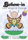 Believe-in Your Wings of Change - Book